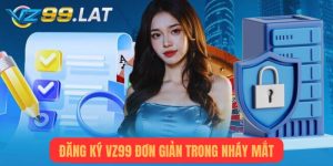 Đăng Ký vz99 Đơn Giản, Nhanh Chóng Trong Nháy Mắt