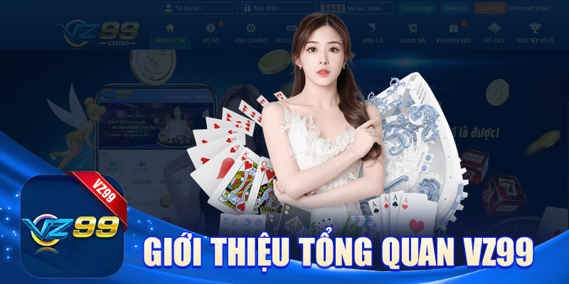 Giới Thiệu Tổng Quan VZ99